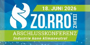 Marktplatz Energie > Fachkonferenzen - ZO.RRO II Abschlusskonferenz „Industrie kann klimaneutral“